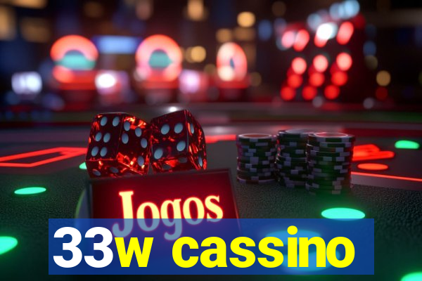 33w cassino